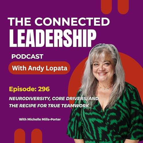 Page de couverture de Neurodiversity, Core Drivers, and the Recipe for True Teamwork with Michelle Mills-Porter