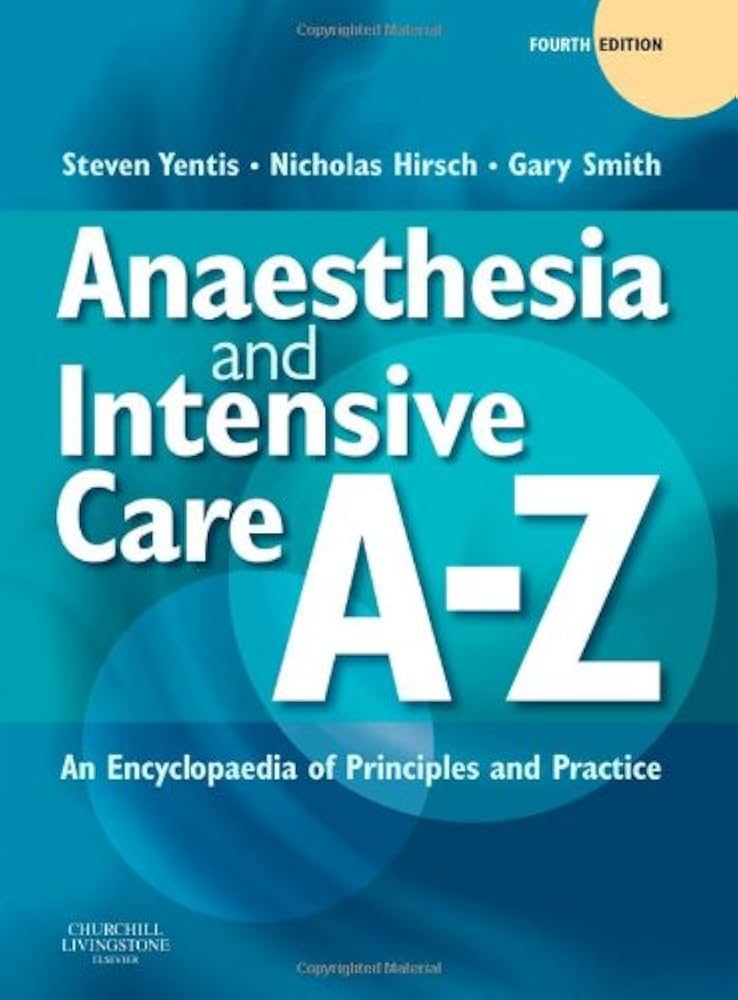 Anaesthesia and Intensive Care A-Z: An Encyclopedia of