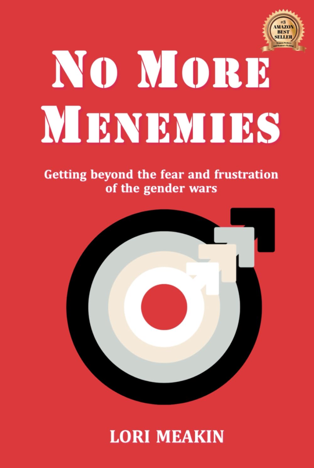 No More Menemies: Getting beyond the fear and frustration of the gender wars