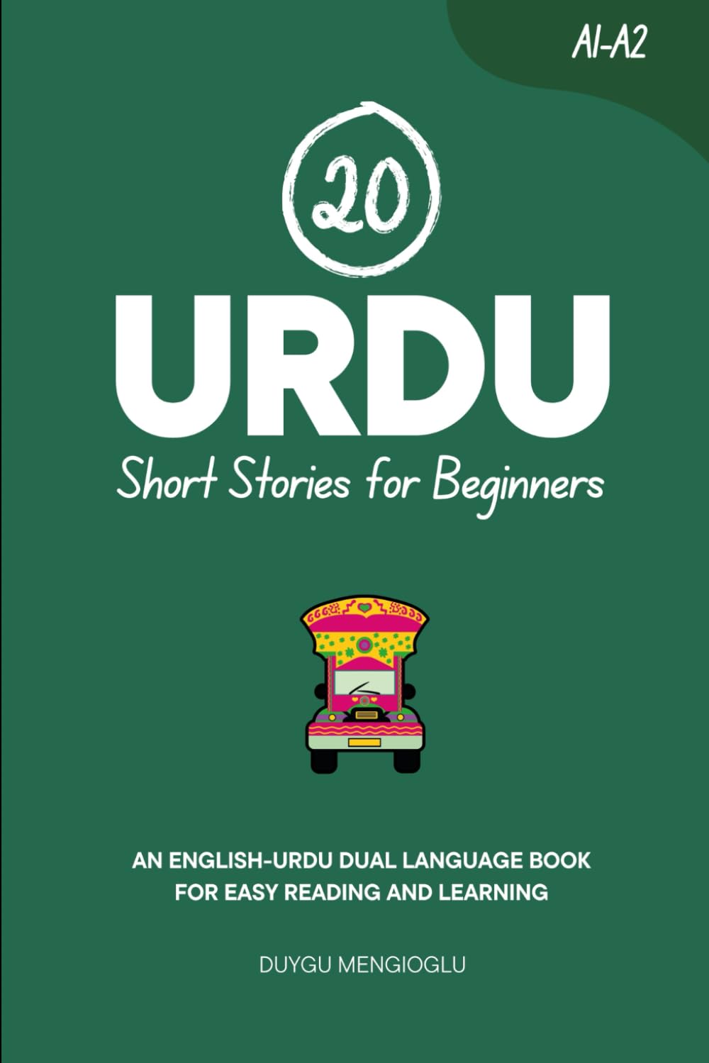 20 Urdu Short Stories for Beginners: An English-Urdu Dual-Language Book for Easy Reading and Learning (Learn Urdu)