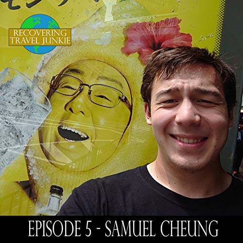 Page de couverture de Recovering Travel Junkie: Samuel Cheung - Yuma, Mexico, Japan, Glasgow