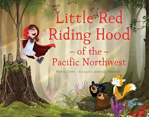 Little Red Riding Hood of the Pacific Northwest (Pacific Northwest Fairy Tales)