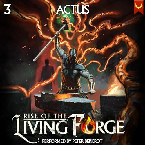 Rise of the Living Forge 3 by Actus episode artwork