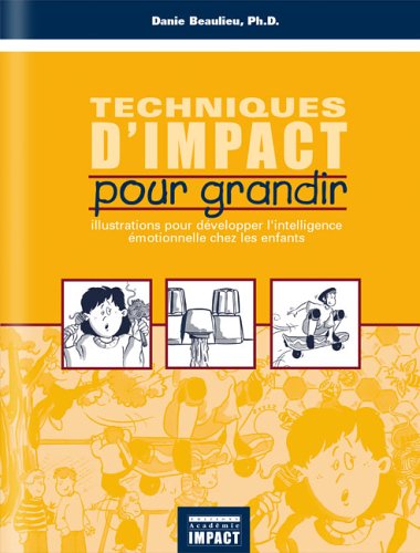 Techniques d'Impact pour grandir: Illustrations pour développer l'intelligence émotionnelle chez les enfants [Paperback]