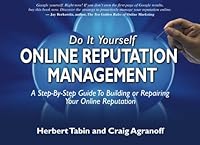 Do It Yourself Online Reputation Management: A Step-By-Step Guide To Building Or Repairing Your Online Reputation 0578050862 Book Cover