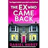 The Ex Who Came Back: An unputdownable and addictive psychological thriller with a jaw-dropping twist