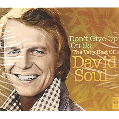 Don't Give Up On Us: The Very Best Of David Soul