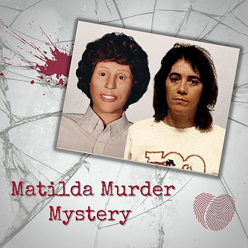 "MATILDA" MURDER MYSTERY- DNA Just Gave Her a Name, But Who Killed Her? copertina