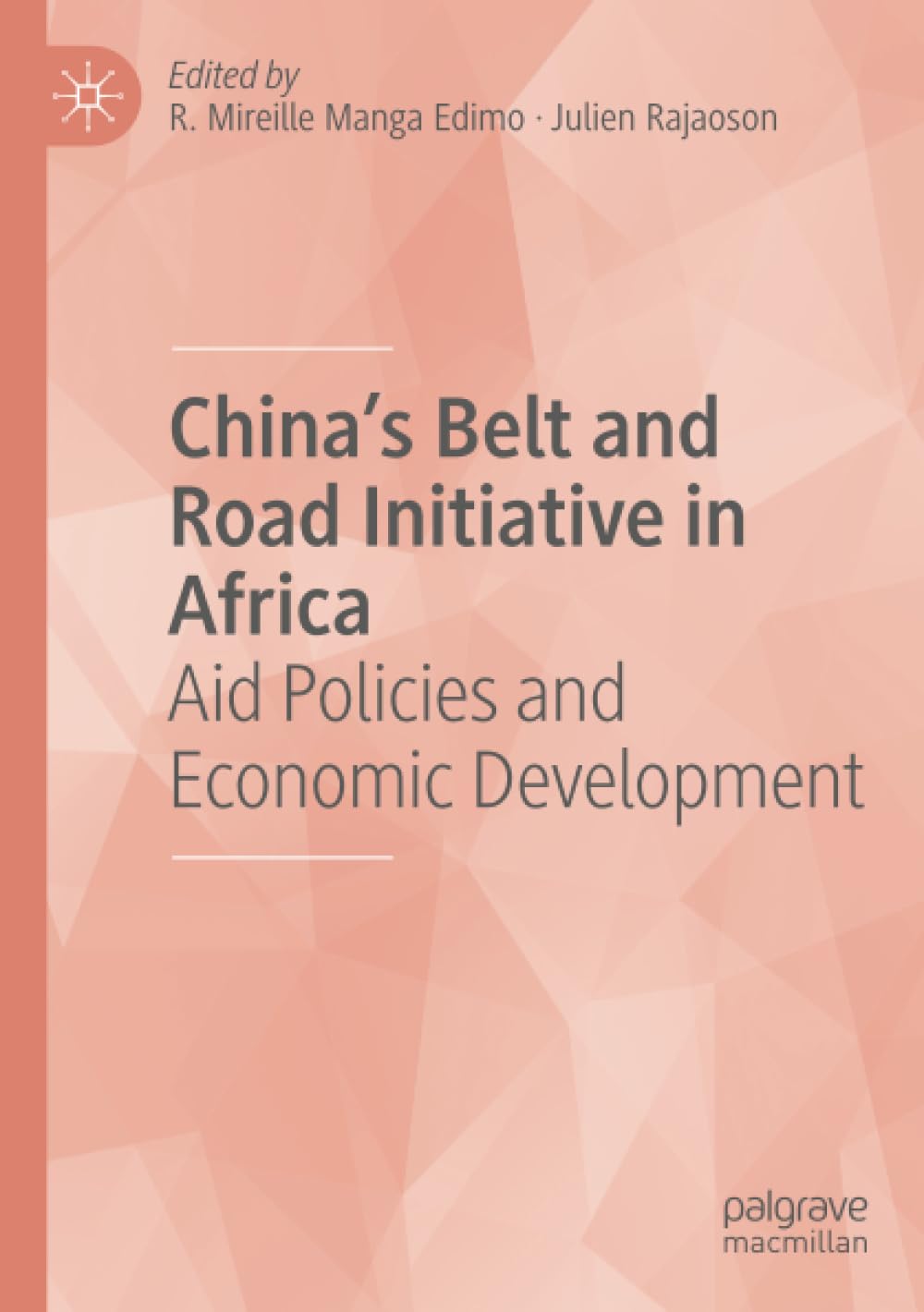 China's Belt and Road Initiative in Africa: Aid Policies and Economic Development
