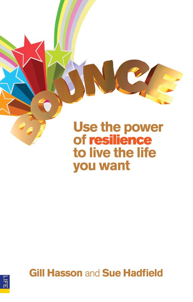 Bounce: Use the Power of Resilience to Live the Life You Want