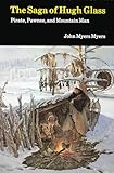 The Saga of Hugh Glass: Pirate, Pawnee, and Mountain Man