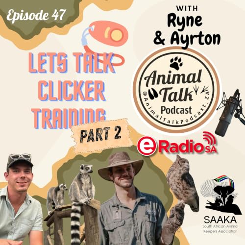 Episode 47 Part 2 &ldquo;Lets Talk Clicker Training&rdquo;