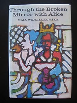 Hardcover Through the Broken Mirror with Alice: Including Parts of Through the Looking-Glass, Book