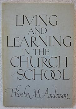 Paperback Living and Learning in the Church School (The Cooperative series) Book