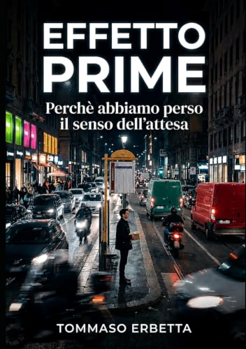 Effetto PRIME: Perché abbiamo perso il senso dell'attesa