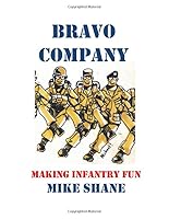 Bravo Company: Making Infantry Fun 1690180943 Book Cover