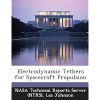 Electrodynamic Tethers for Spacecraft Propulsion