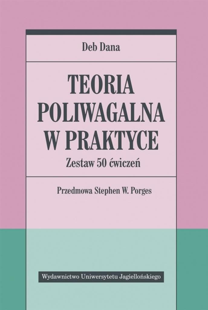 Teoria poliwagalna w praktyce: Zestaw 50 ćwiczeń