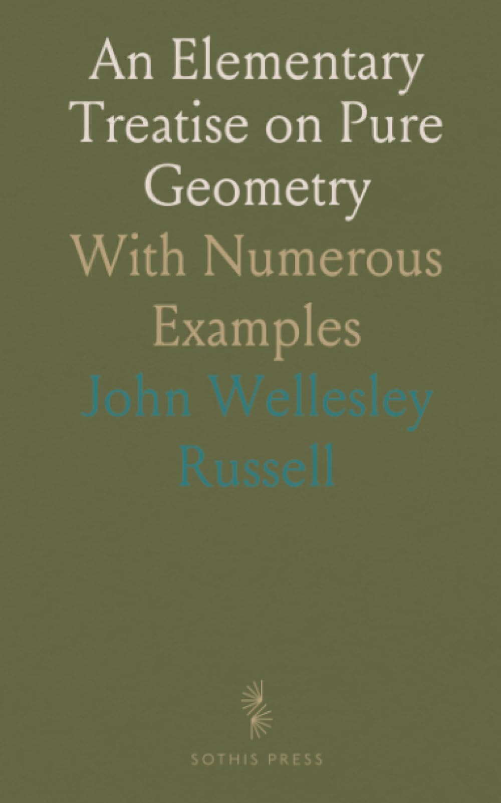 An Elementary Treatise on Pure Geometry: With Numerous Examples