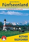  Fünfseenland (Rother Radführer): 36 Radwanderungen rund um den Starnberger See, Ammersee, Pilsensee, Wörthsee und Weßlinger See