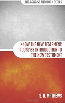 Paperback Know the New Testament: A Concise Introduction to the New Testament Book