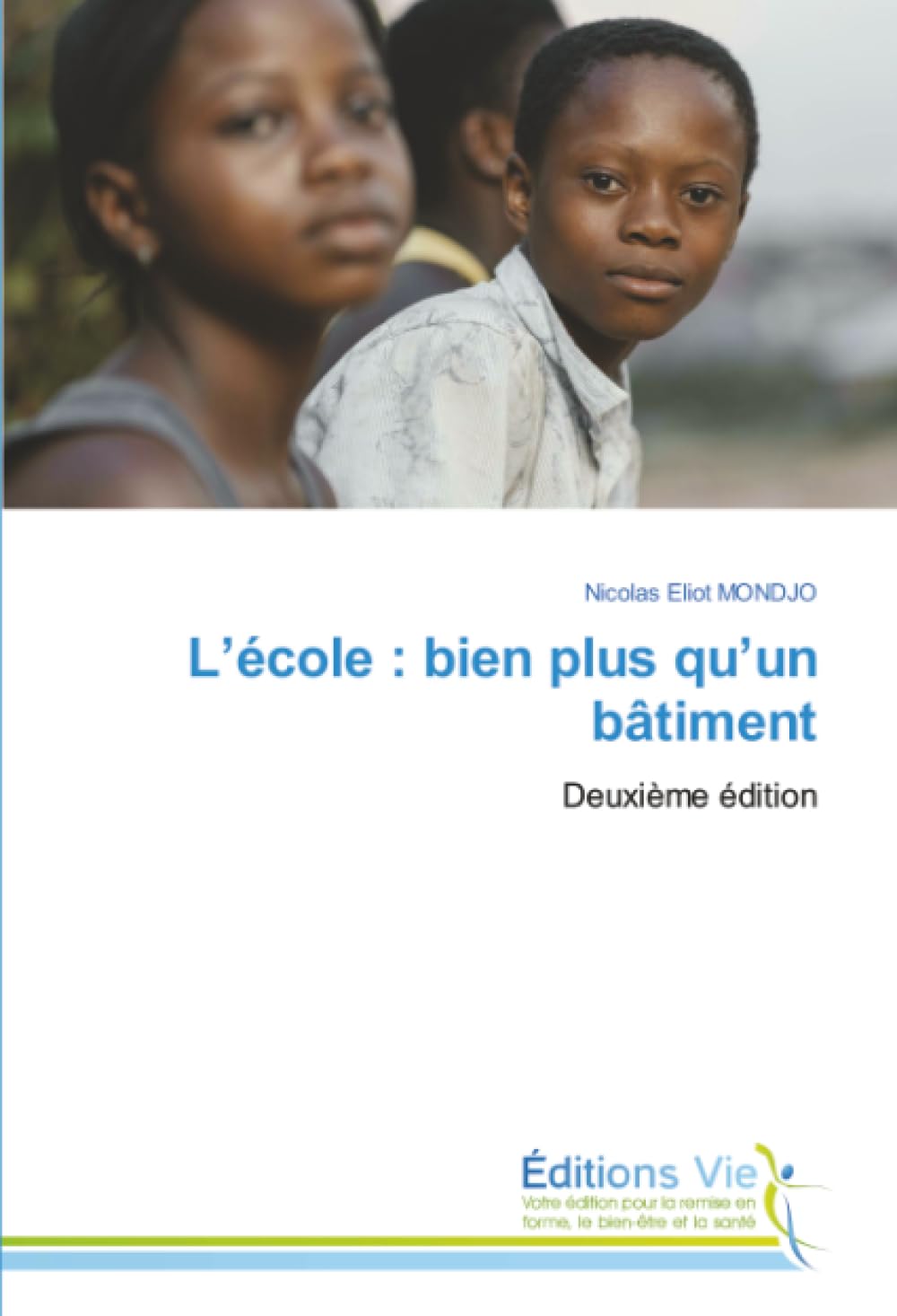 L’école : bien plus qu’un bâtiment: Deuxième édition
