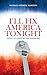 I'll Fix America Tonight: (well, at least by the weekend)