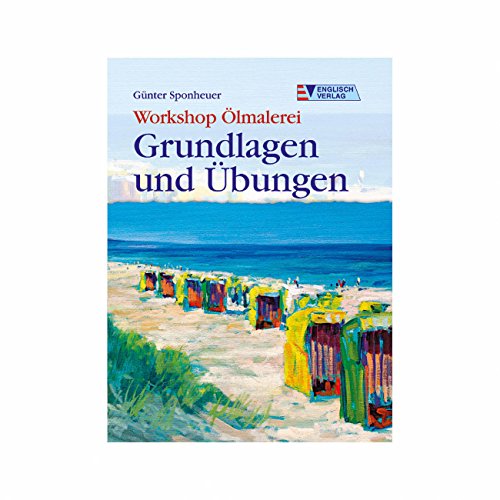 Workshop Ölmalerei – Grundlagen und Übungen