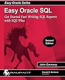 Easy Oracle SQL: Get Started Fast writing SQL Reports with SQL*Plus (Easy Oracle Series) (Volume 9)