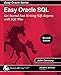 Easy Oracle SQL: Get Started Fast writing SQL Reports with SQL*Plus (Easy Oracle Series) (Volume 9)