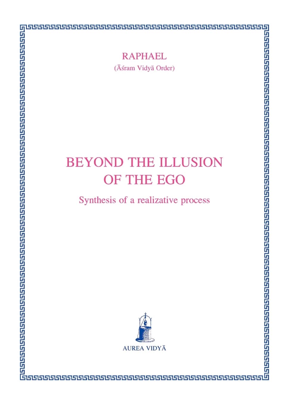 Tat Tvam Asi, That Thou Art: Synthesis of a realizative process: 3 (Aurea Vidya Collection)