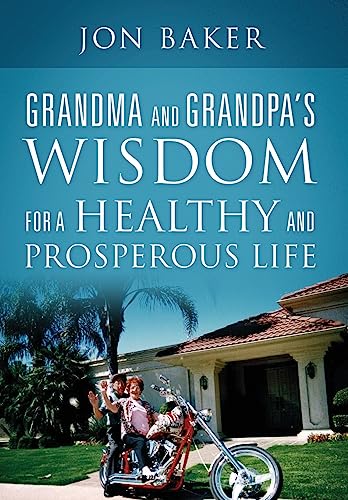 Grandma and Grandpa's Wisdom for a Healthy and Prosperous Life
