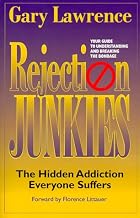 Rejection Junkies – The Hidden Addiction Everyone Suffers