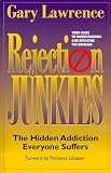 Rejection Junkies - The Hidden Addiction Everyone Suffers