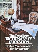 The Travellers' Dictionary of Quotation: Who Said What, About Where? 0710009925 Book Cover