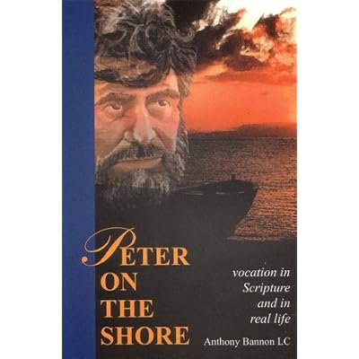 Peter on the Shore Vocation in Scripture and in Real Life