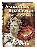 American Dictator - Changing of the Guard (American Dictator Trilogy) 0977037622 Book Cover