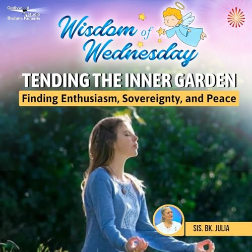 Tending the Inner Garden: Finding Enthusiasm, Sovereignty, and Peace