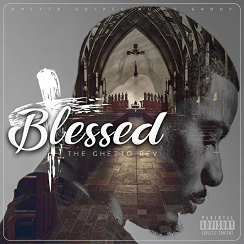 Play Blessed by The Ghetto Rev on Amazon Music