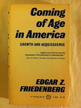 Paperback Coming of Age in America: Growth and Acquiescence (A Vintage Book, V-368) Book