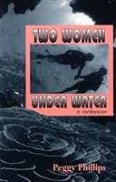 Two Women Under Water: A Confession 1564742393 Book Cover