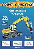  POWER FAHRZEUGE - Malbuch für starke Kids ab 5 Jahre: 50 Ausmalbilder: Trucks, Fahrzeuge, Bagger und Baumaschinen