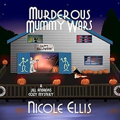 Murderous Mummy Wars: A Jill Andrews Cozy Mystery cover art