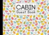  Cabin Guest Book: Birds Cabin Guest Book, Welcome to our cabin, 150 pages - 8.25\