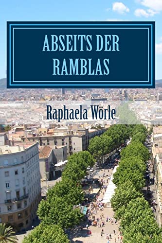 Abseits der Ramblas (handlicheres Taschenbuchformat): Touren durch Barcelona für Anfänger und Fortgeschrittene (German Edition)