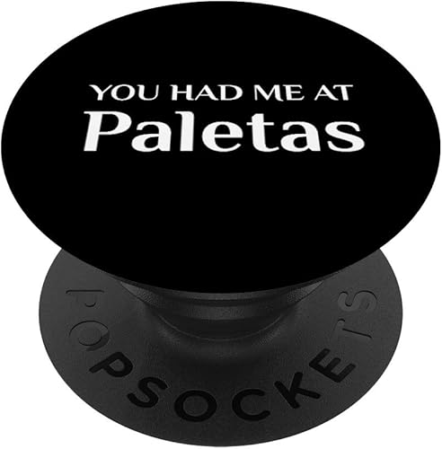 You Had Me At Paletas Funny Mexican Food Fan PopSockets PopGrip Agarre intercambiable para teléfonos y tabletas