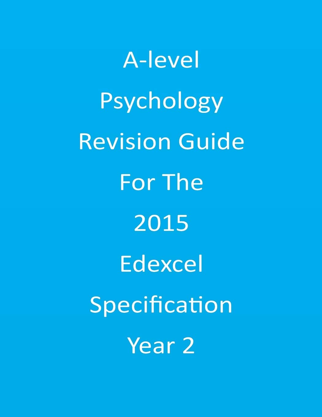A-level Psychology Revision Guide For The Edexcel 2015 Specification Year 2 Paperback – 21 July 2016