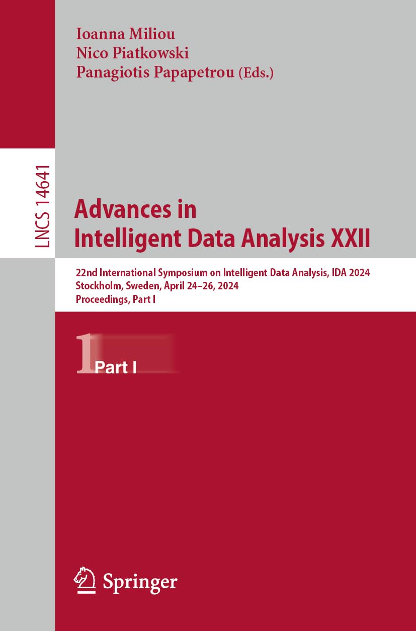 Advances in Intelligent Data Analysis XXII: 22nd International Symposium on Intelligent Data Analysis, IDA 2024, Stockholm, Sweden, April 24-26, 2024, ... Part I (Lecture Notes in Computer Science)