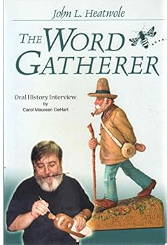 Paperback JOHN L. HEATWOLE, THE WORD GATHERER Oral History Interview Book