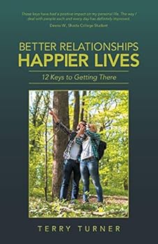 Paperback Better Relationships Happier Lives: 12 Keys to Getting There Book